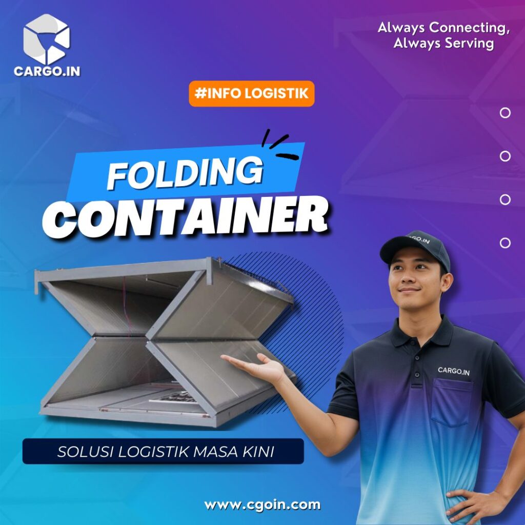 “Folding Container : Solusi Logistik Masa Kini”