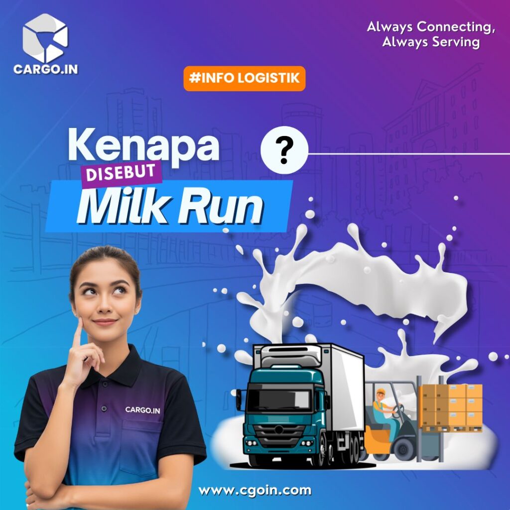 Kenapa disebut Milk Run?