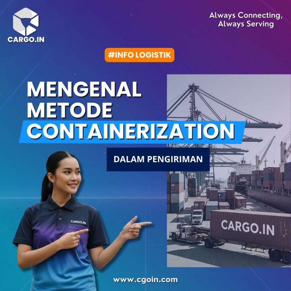 Mengenal Metode Containerization dalam Pengiriman