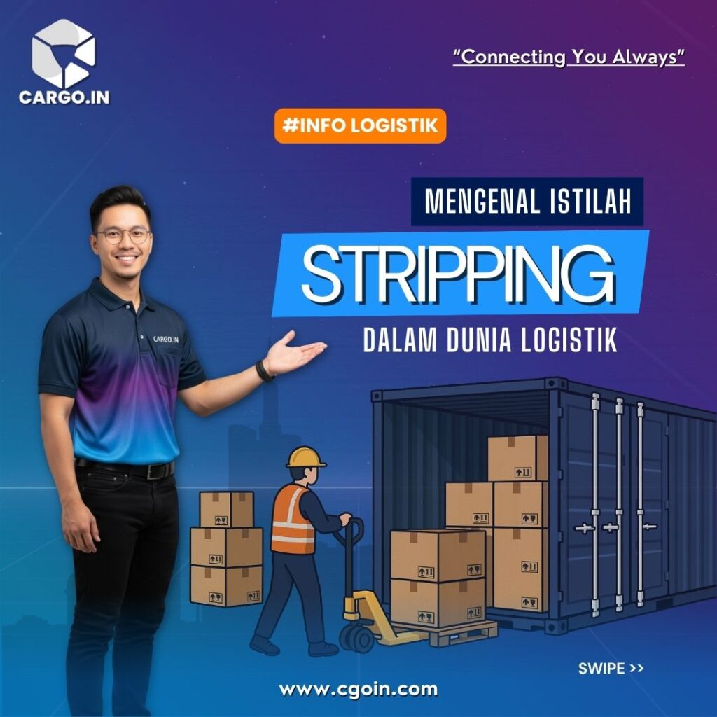 Mengenal Istilah Stripping dalam Dunia Logistik