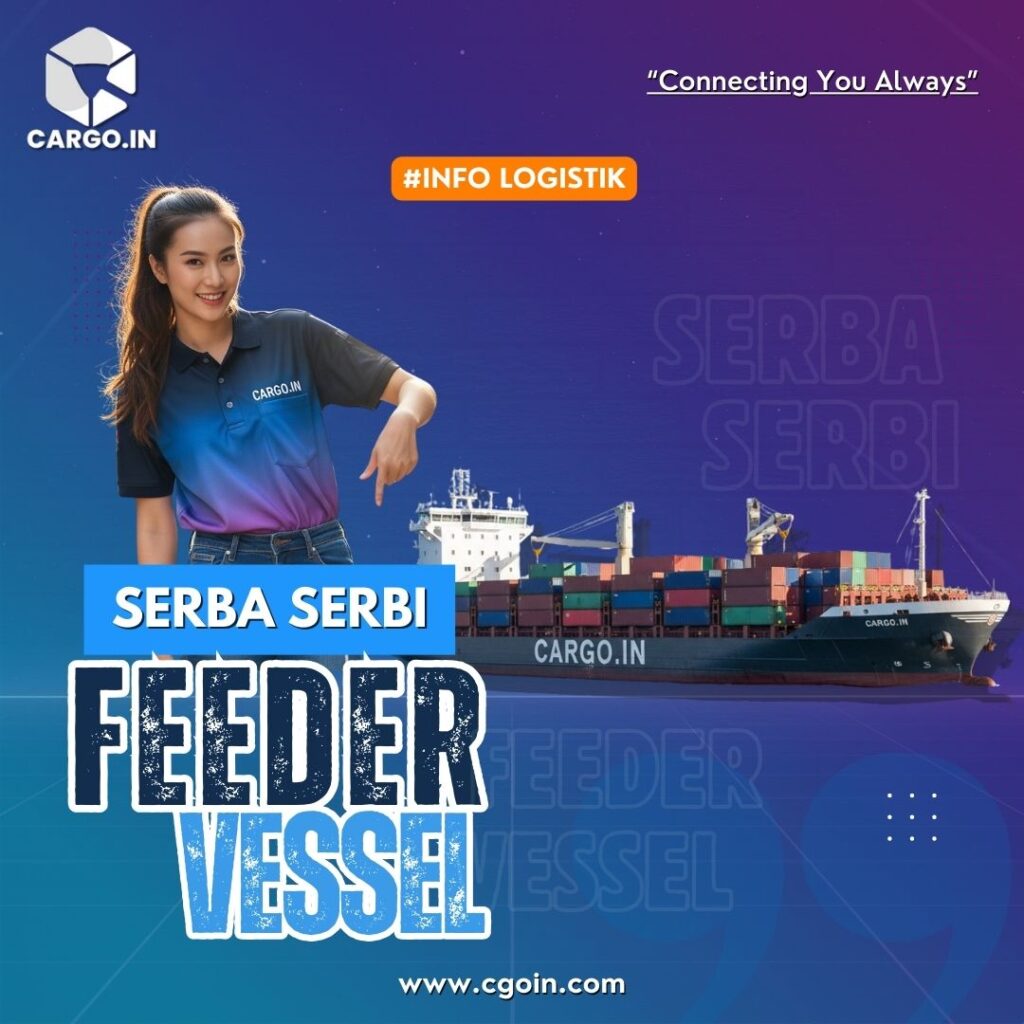 Serba Serbi “Feeder Vessel”